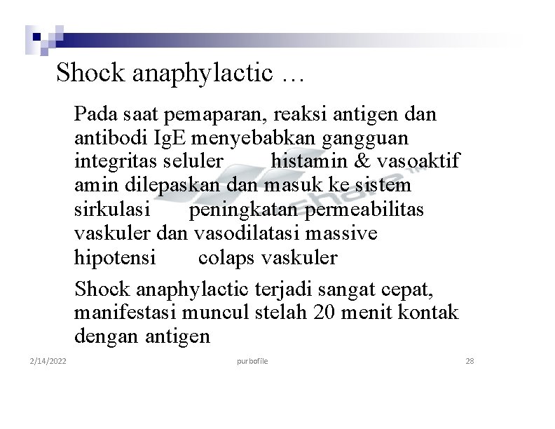 Shock anaphylactic … Pada saat pemaparan, reaksi antigen dan antibodi Ig. E menyebabkan gangguan