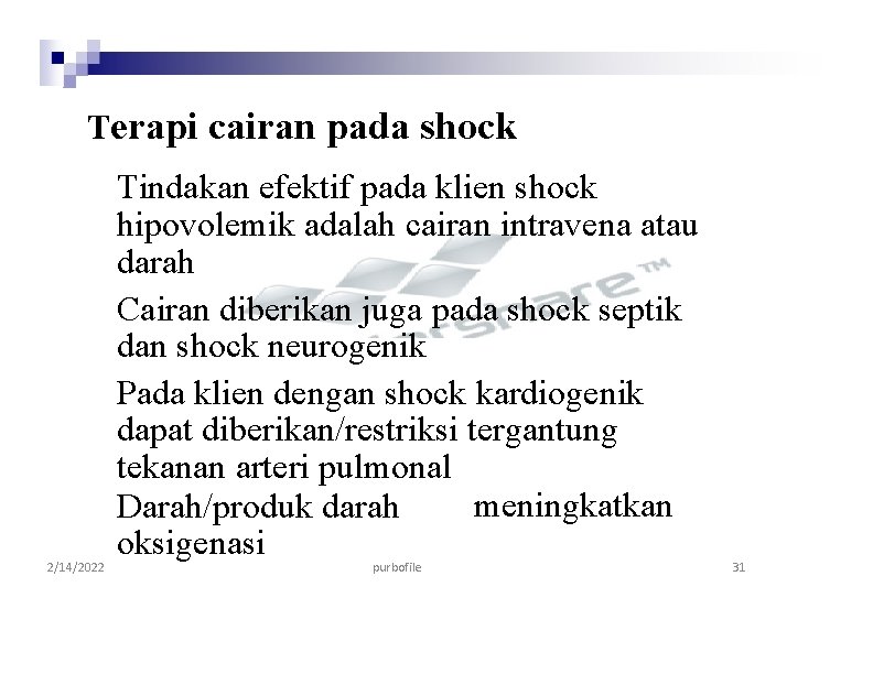 Terapi cairan pada shock 2/14/2022 Tindakan efektif pada klien shock hipovolemik adalah cairan intravena