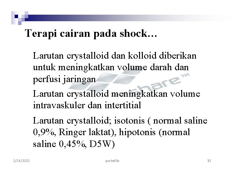 Terapi cairan pada shock… Larutan crystalloid dan kolloid diberikan untuk meningkatkan volume darah dan