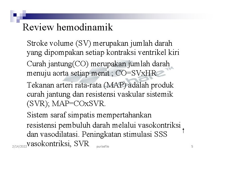 Review hemodinamik Stroke volume (SV) merupakan jumlah darah yang dipompakan setiap kontraksi ventrikel kiri