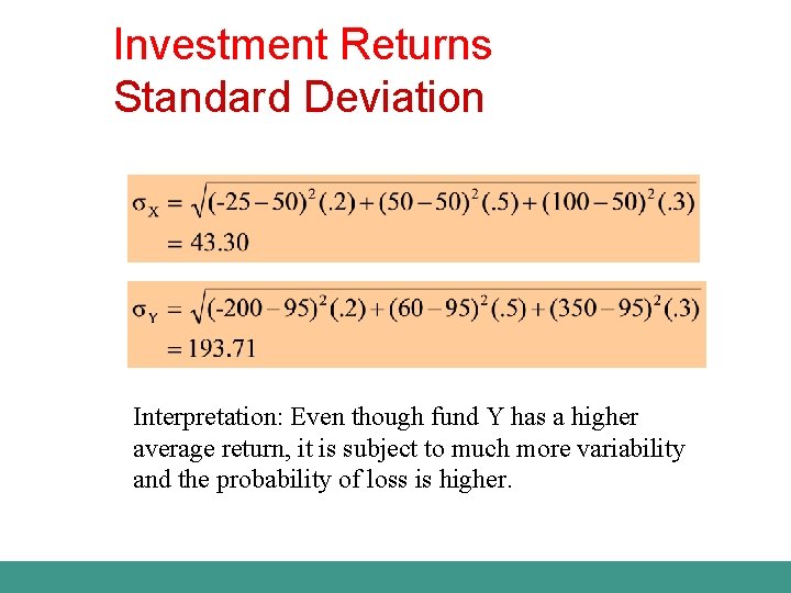 Investment Returns Standard Deviation Interpretation: Even though fund Y has a higher average return,