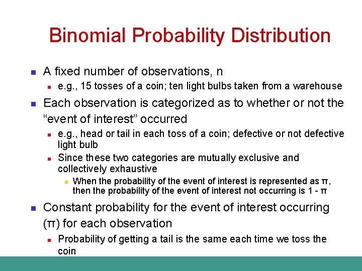 Binomial Probability Distribution n A fixed number of observations, n n n e. g.