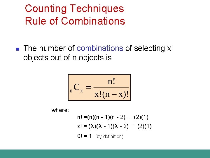 Counting Techniques Rule of Combinations n The number of combinations of selecting x objects