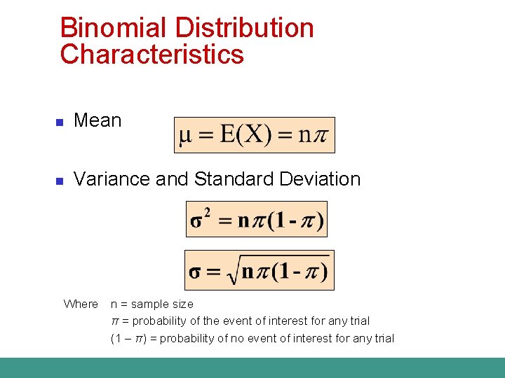 Binomial Distribution Characteristics n Mean n Variance and Standard Deviation Where n = sample