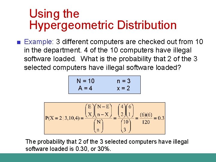 Using the Hypergeometric Distribution ■ Example: 3 different computers are checked out from 10