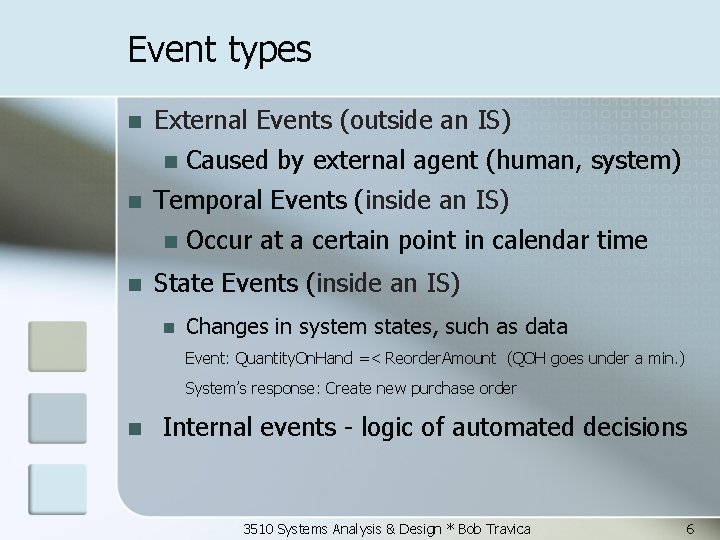 Event types n External Events (outside an IS) n n Temporal Events (inside an