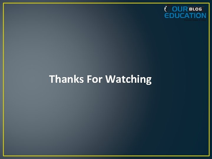 Thanks For Watching 