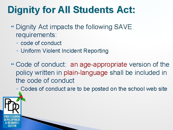 Dignity for All Students Act: Dignity Act impacts the following SAVE requirements: ◦ code