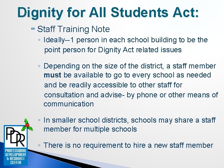 Dignity for All Students Act: Staff Training Note ◦ Ideally--1 person in each school