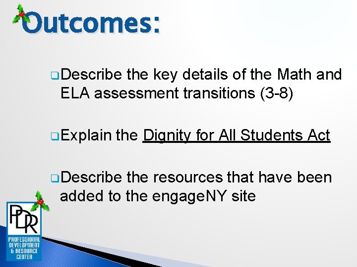 Outcomes: q. Describe the key details of the Math and ELA assessment transitions (3