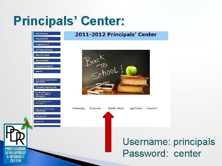 Principals’ Center: Username: principals Password: center 