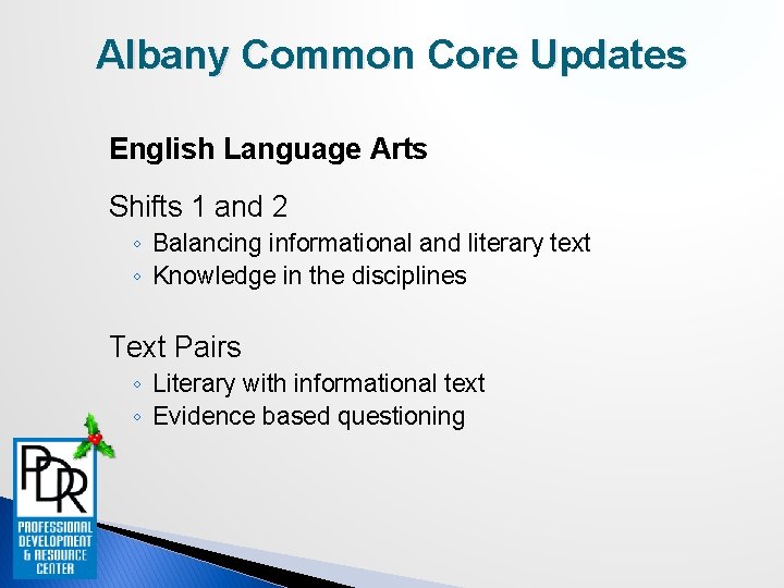 Albany Common Core Updates English Language Arts Shifts 1 and 2 ◦ Balancing informational