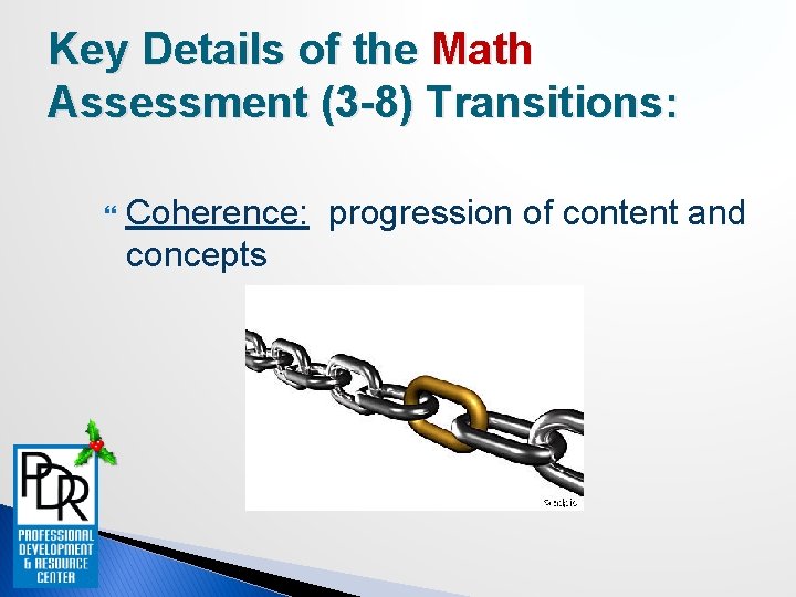 Key Details of the Math Assessment (3 -8) Transitions: Coherence: progression of content and