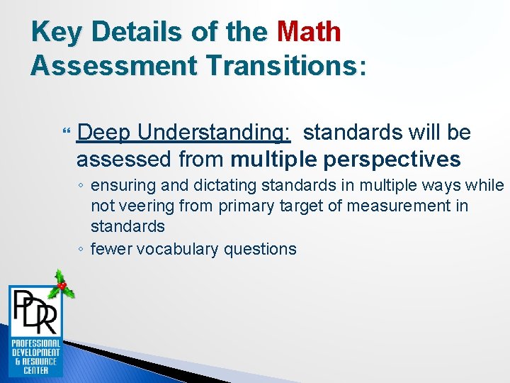 Key Details of the Math Assessment Transitions: Deep Understanding: standards will be assessed from
