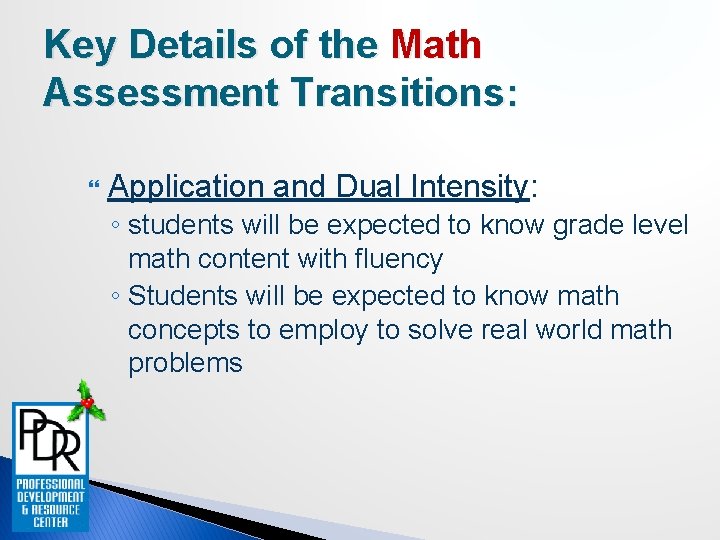Key Details of the Math Assessment Transitions: Application and Dual Intensity: ◦ students will