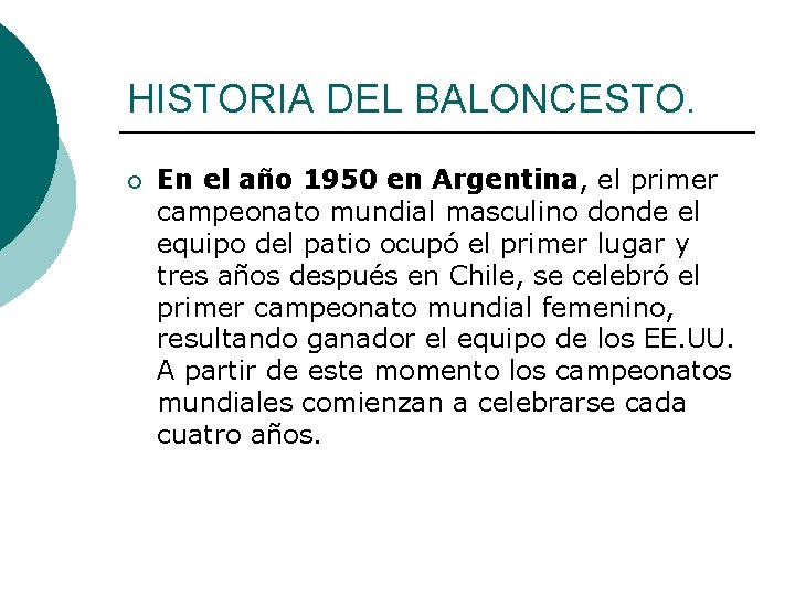 HISTORIA DEL BALONCESTO. ¡ En el año 1950 en Argentina, el primer campeonato mundial