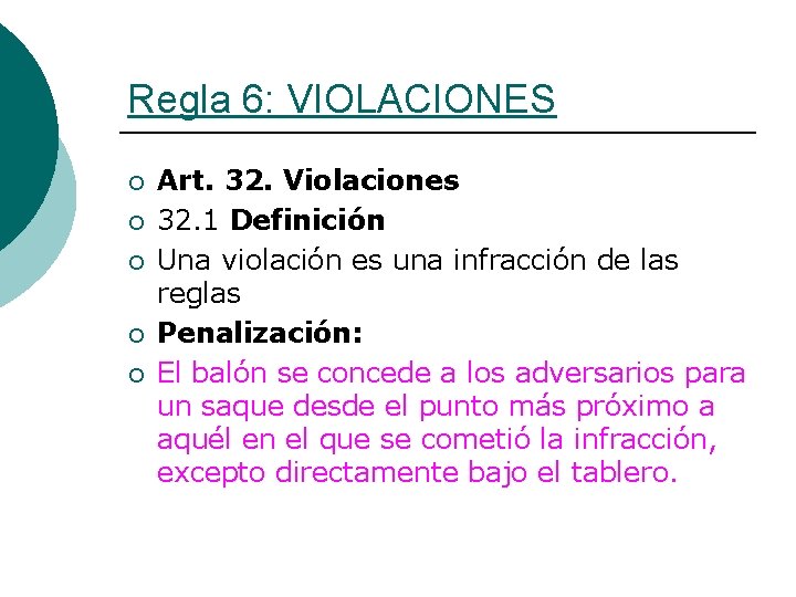 Regla 6: VIOLACIONES ¡ ¡ ¡ Art. 32. Violaciones 32. 1 Definición Una violación
