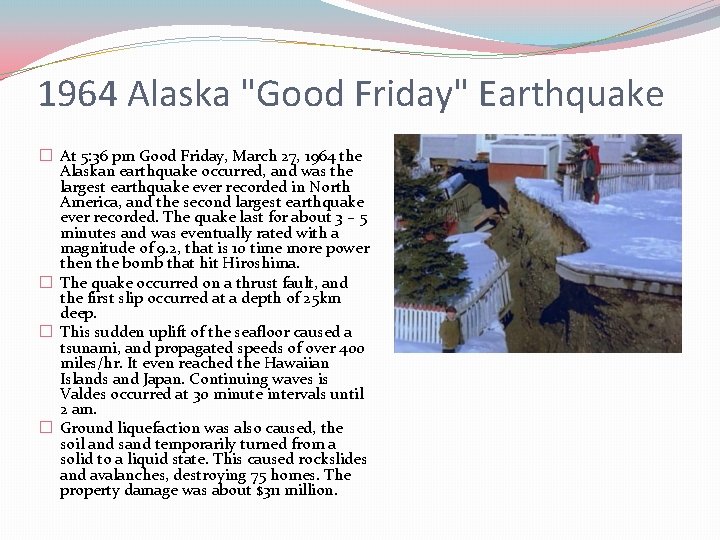 1964 Alaska "Good Friday" Earthquake � At 5: 36 pm Good Friday, March 27,