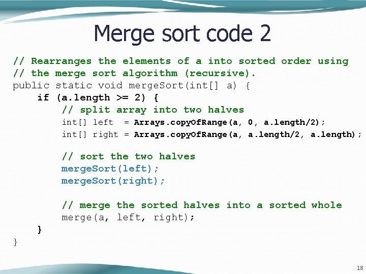 Merge sort code 2 // Rearranges the elements of a into sorted order using Merge sort code 2 // Rearranges the elements of a into sorted order using