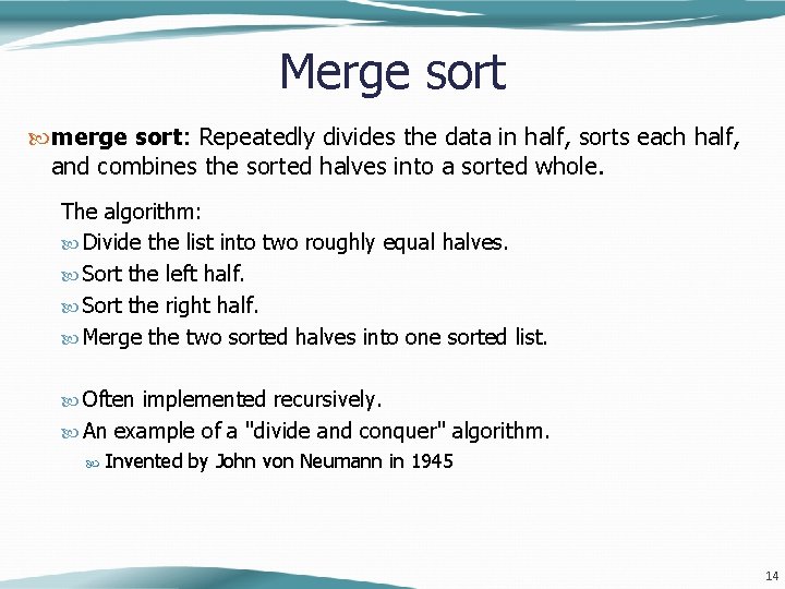 Merge sort merge sort: Repeatedly divides the data in half, sorts each half, and Merge sort merge sort: Repeatedly divides the data in half, sorts each half, and
