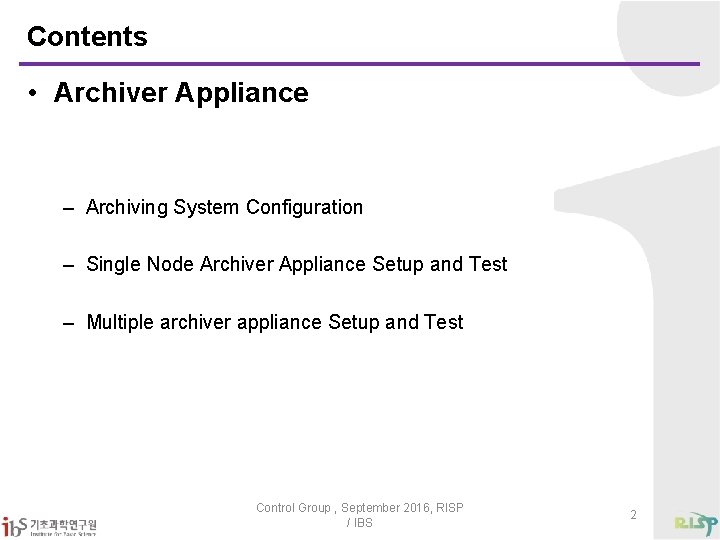 Contents • Archiver Appliance – Archiving System Configuration – Single Node Archiver Appliance Setup