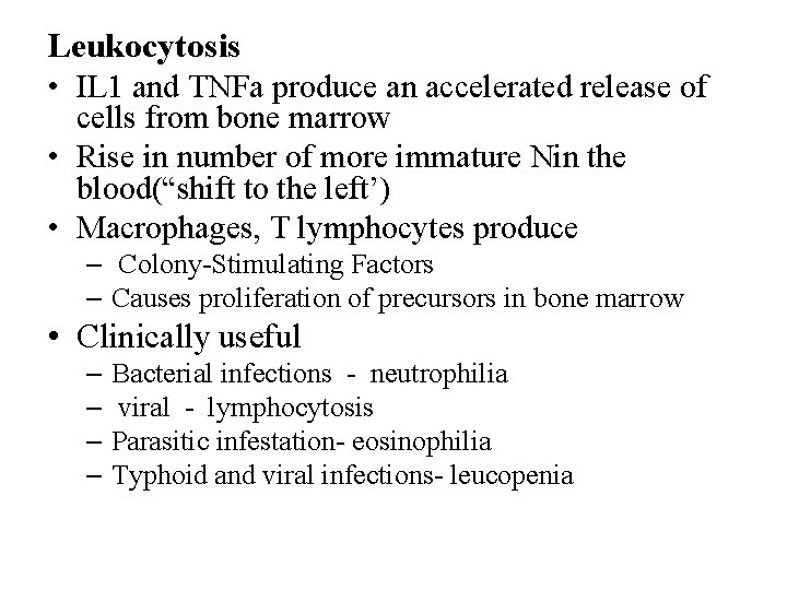 Leukocytosis • IL 1 and TNFa produce an accelerated release of cells from bone