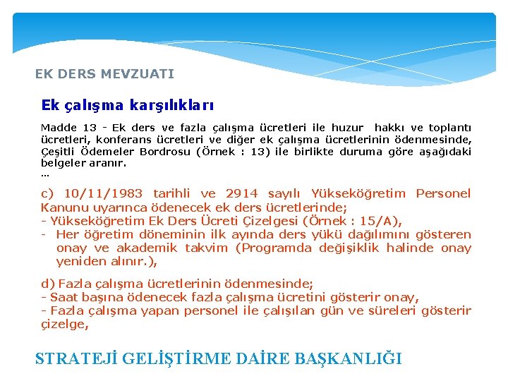 EK DERS MEVZUATI Ek çalışma karşılıkları Madde 13 - Ek ders ve fazla çalışma