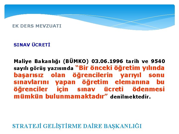 EK DERS MEVZUATI SINAV ÜCRETİ Maliye Bakanlığı (BÜMKO) 03. 06. 1996 tarih ve 9540