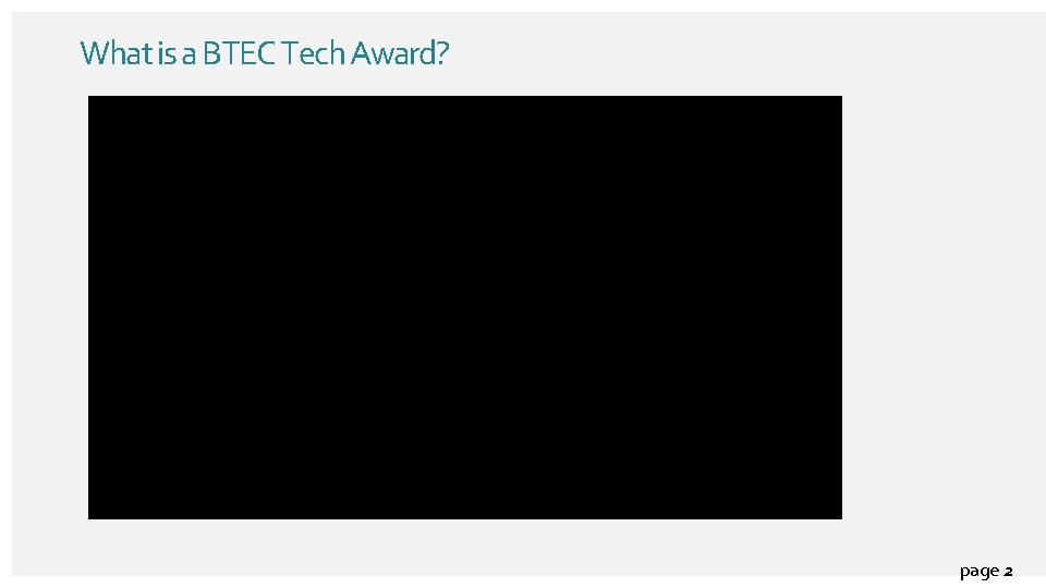 What is a BTEC Tech Award? page 2 