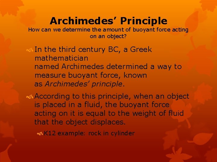 Archimedes’ Principle How can we determine the amount of buoyant force acting on an