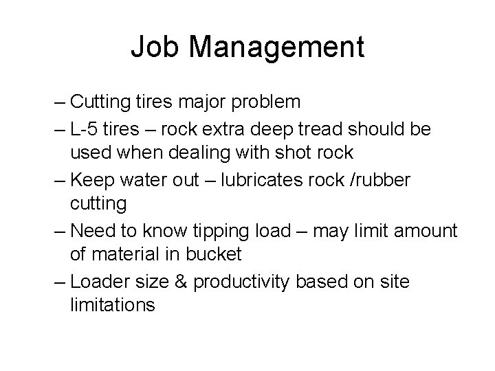 Job Management – Cutting tires major problem – L-5 tires – rock extra deep