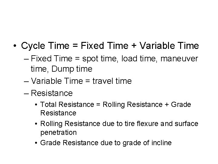  • Cycle Time = Fixed Time + Variable Time – Fixed Time =
