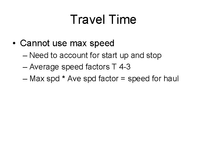 Travel Time • Cannot use max speed – Need to account for start up