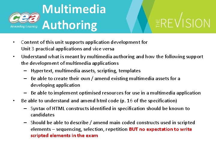 Multimedia Authoring • • • Content of this unit supports application development for Unit