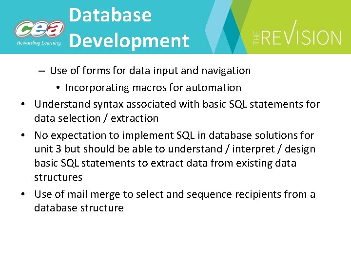Database Development – Use of forms for data input and navigation • Incorporating macros