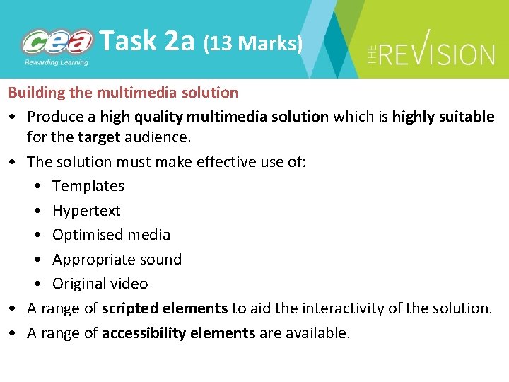Task 2 a (13 Marks) Building the multimedia solution • Produce a high quality