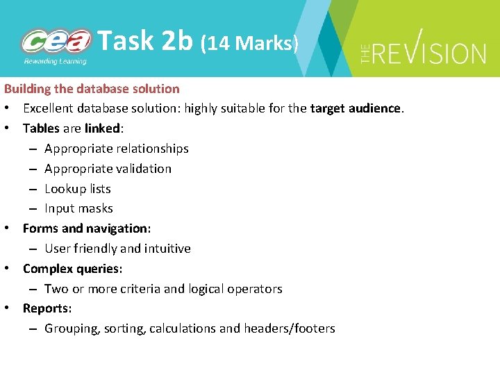 Task 2 b (14 Marks) Building the database solution • Excellent database solution: highly