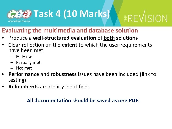 Task 4 (10 Marks) Evaluating the multimedia and database solution • Produce a well-structured