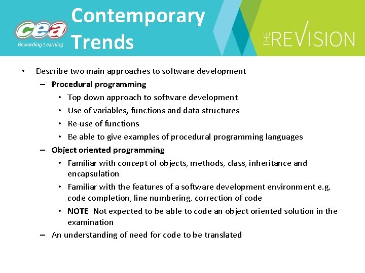 Contemporary Trends • Describe two main approaches to software development – Procedural programming •