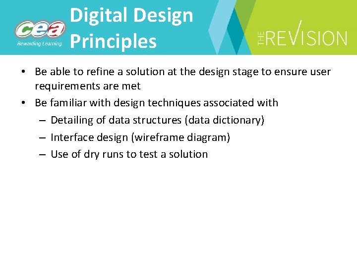 Digital Design Principles • Be able to refine a solution at the design stage