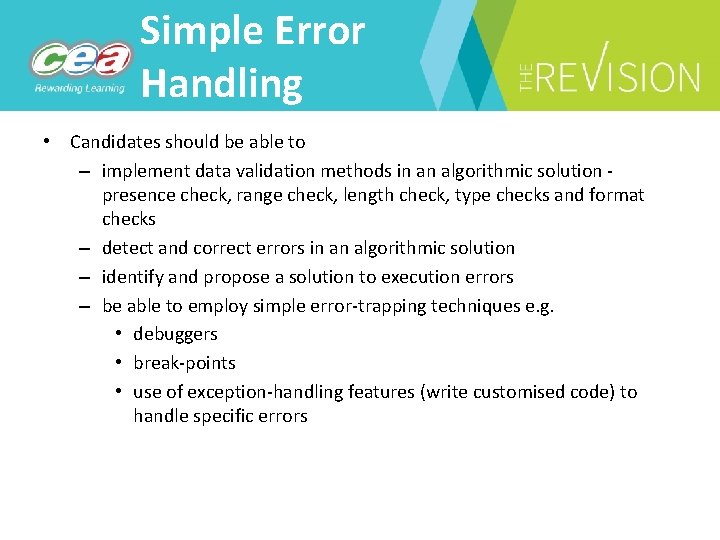 Simple Error Handling • Candidates should be able to – implement data validation methods