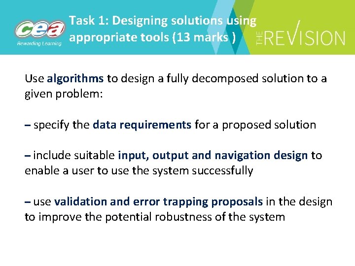Task 1: Designing solutions using appropriate tools (13 marks ) Use algorithms to design