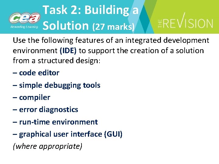 Task 2: Building a Solution (27 marks) Use the following features of an integrated