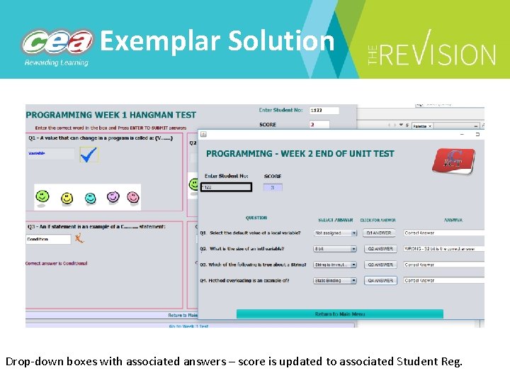 Exemplar Solution Drop-down boxes with associated answers – score is updated to associated Student