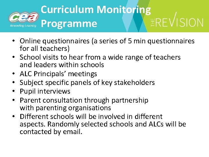 Curriculum Monitoring Programme • Online questionnaires (a series of 5 min questionnaires for all