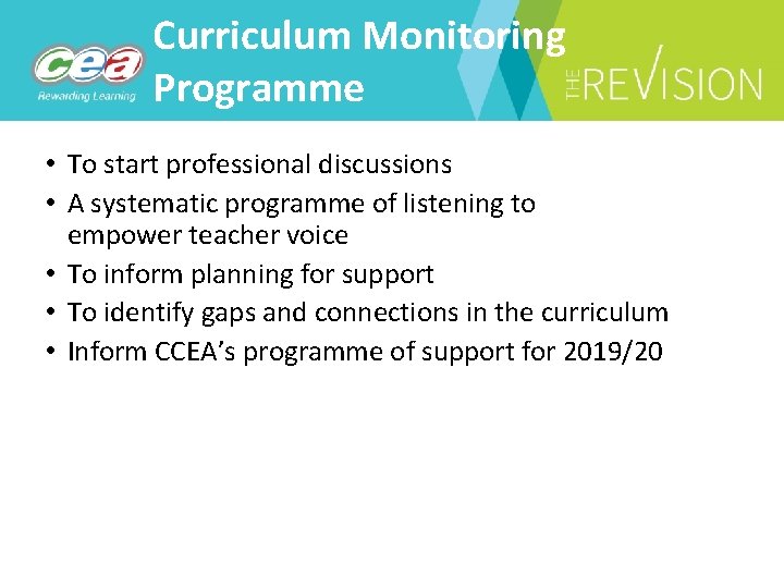 Curriculum Monitoring Programme • To start professional discussions • A systematic programme of listening