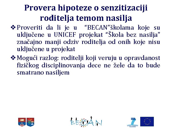 Provera hipoteze o senzitizaciji roditelja temom nasilja v Proveriti da li je u “BECAN”školama