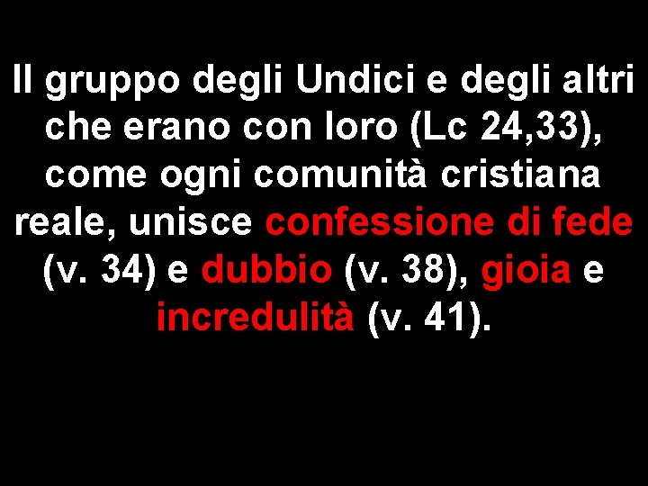 Il gruppo degli Undici e degli altri che erano con loro (Lc 24, 33),