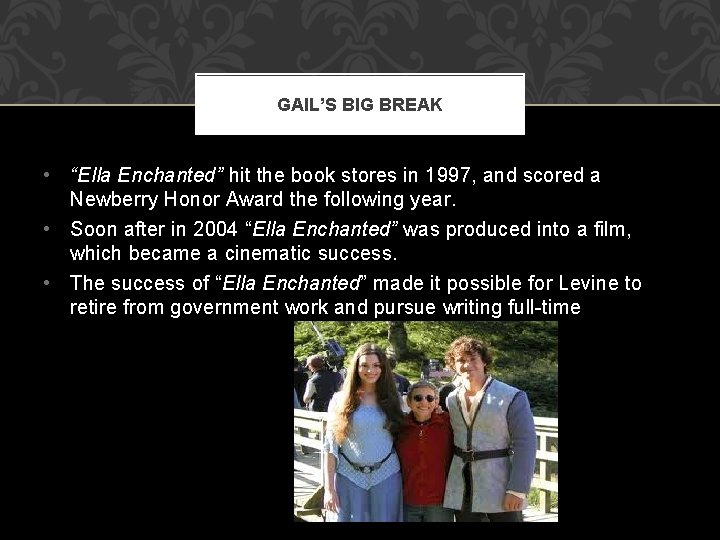 GAIL’S BIG BREAK • “Ella Enchanted” hit the book stores in 1997, and scored