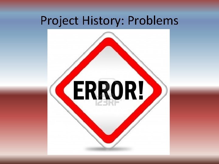 Project History: Problems 